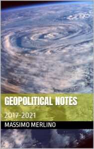 GEOPOLITICAL NOTES 2017-2021 MASSIMO MERLINO